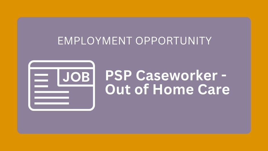 Employment Opportunity - PSP Casework Support Worker